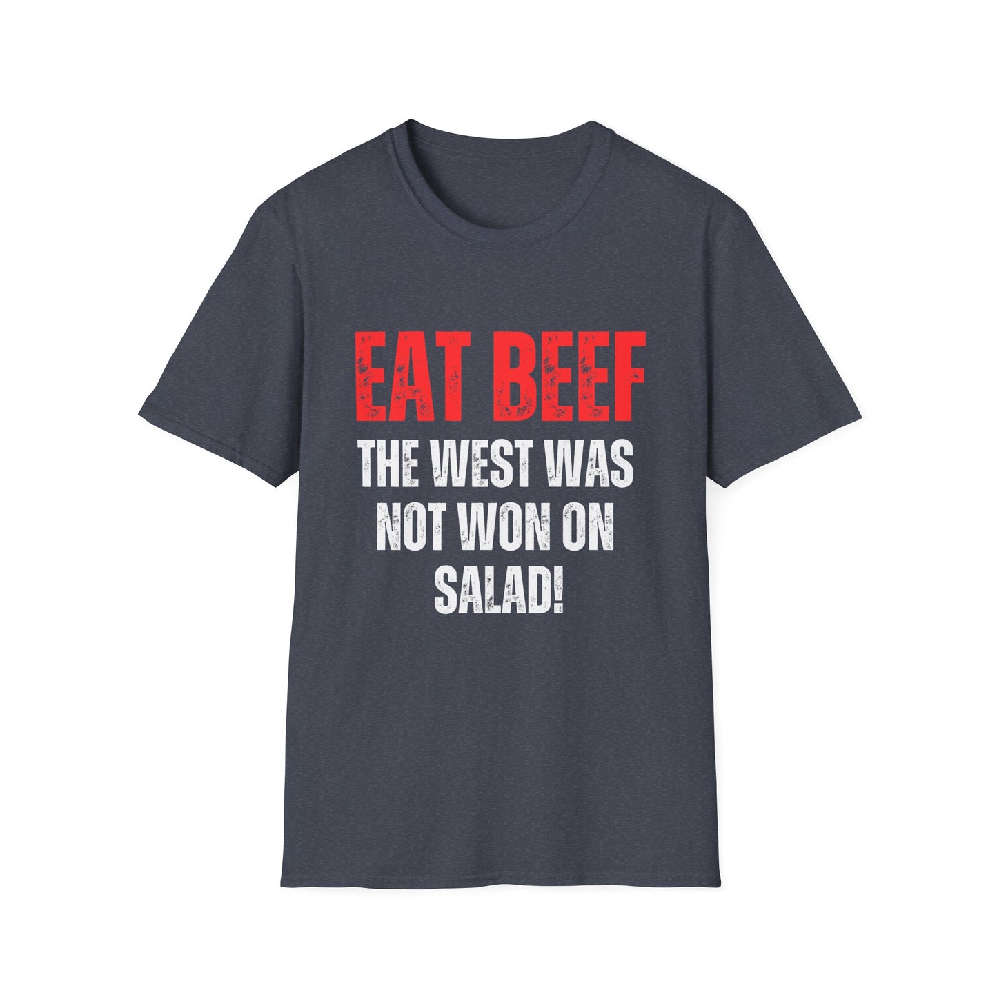 Funny T Shirt for Meat Lover gift for Carnivore Shirt for Grilling gift for BBQ gifts - EAT BEEF The West Was Not Won On Salad T-shirt