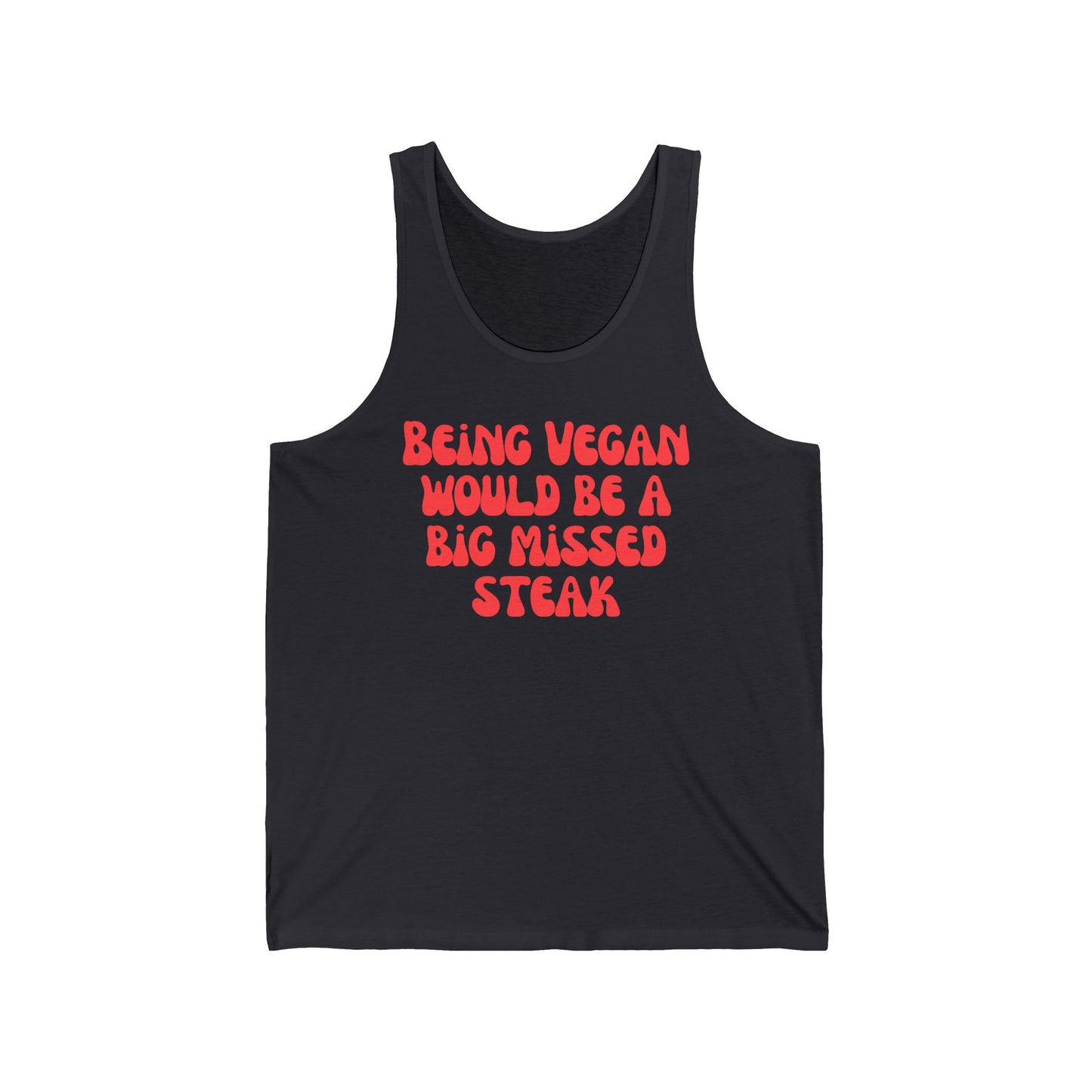 Being Vegan Would Be a BIG MISSED STEAK Tank Top for Carnivore Diet T Shirt for Meat Lover gifts for Steak Lover Shirt for Meaty gift ideas
