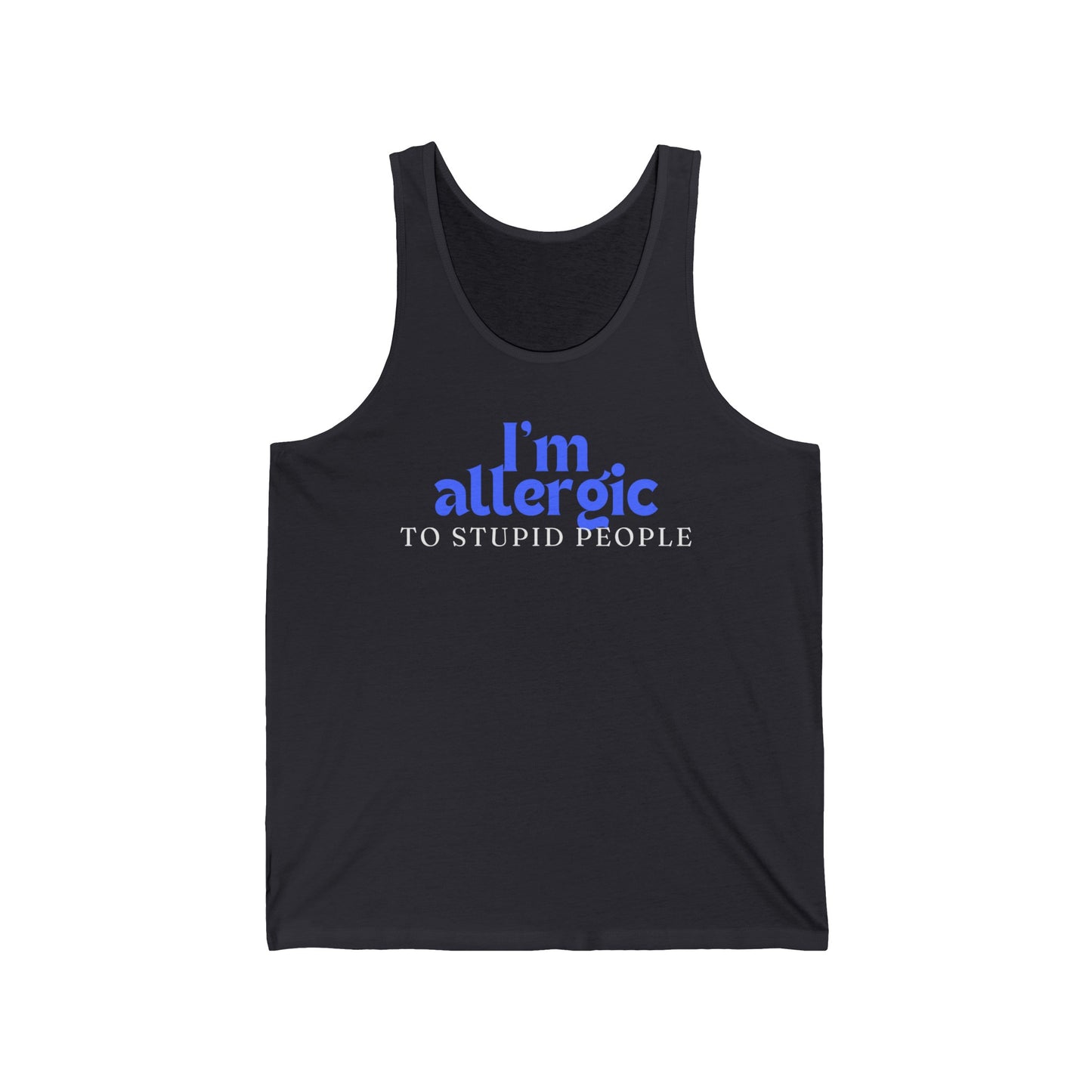 Funny Quote Tank Top for Friend's Birthday gift for Gym gifts Funny Saying Tank Tops for Him gift for Her I'm Allergic to Stupid People tShirt