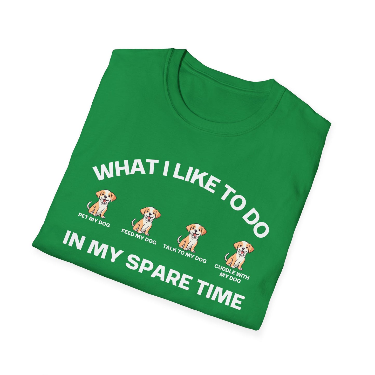 Dog Enthusiasts Shirt What I Like To Do In My Spare Time Funny Dogs T-shirt for Doggy Lovers gifts for Kitty Lover gift Dog Dad Shirts Him