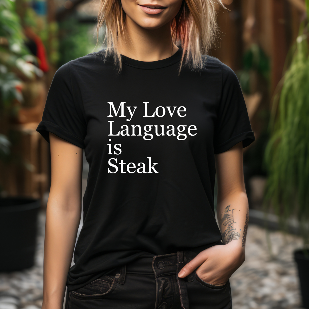 My Love Language is Steak Tshirt for Carnivore Shirt for Carnivore diet gifts for Her gift for him gifts for Meat Lover T Shirt for BBQ gift