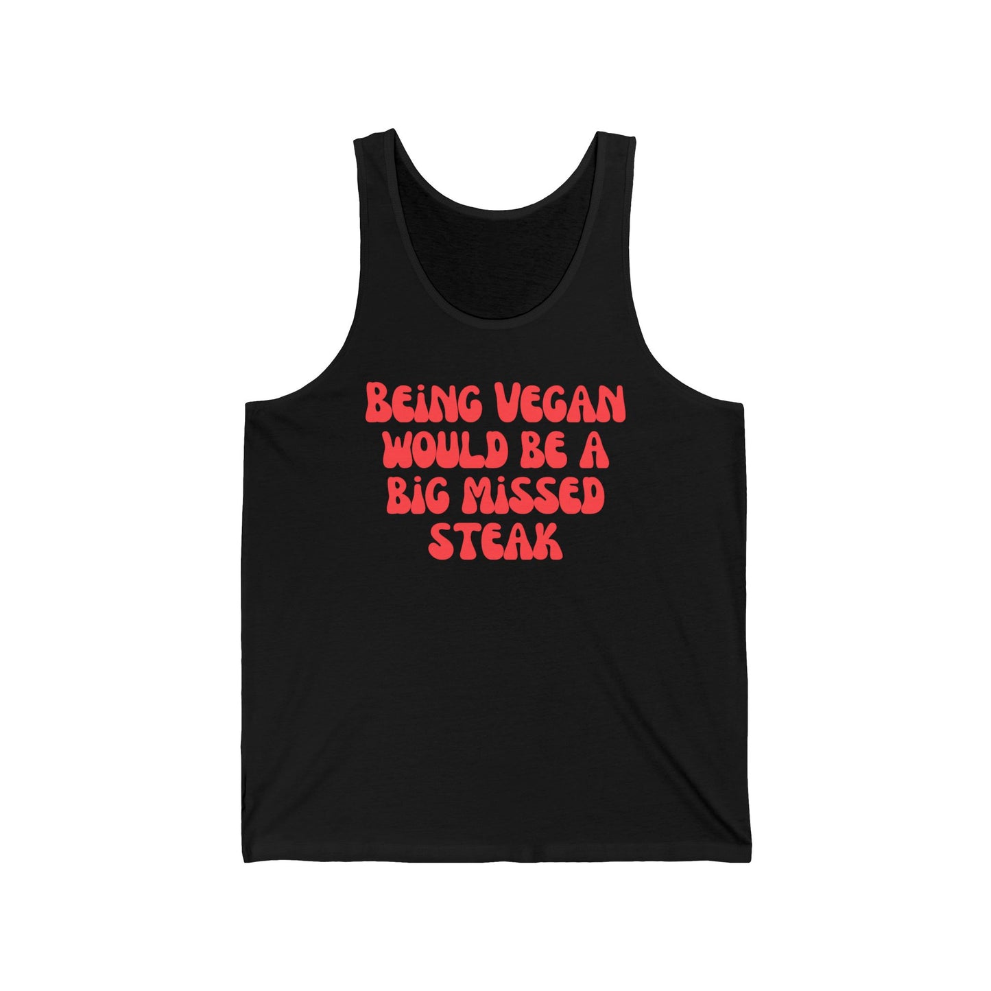 Being Vegan Would Be a BIG MISSED STEAK Tank Top for Carnivore Diet T Shirt for Meat Lover gifts for Steak Lover Shirt for Meaty gift ideas