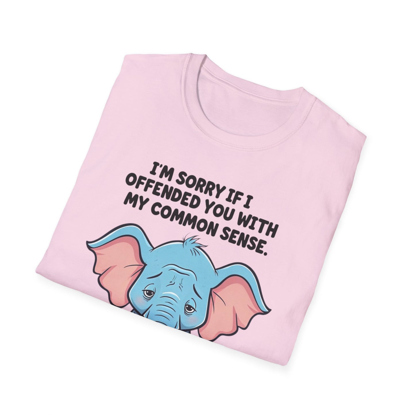 Sarcasm Shirt for Sarcastic gift for Friends gifts Funny Sarcastic TShirt for Elephant T-shirts for Funny Graphic Tees for Her gift for Him