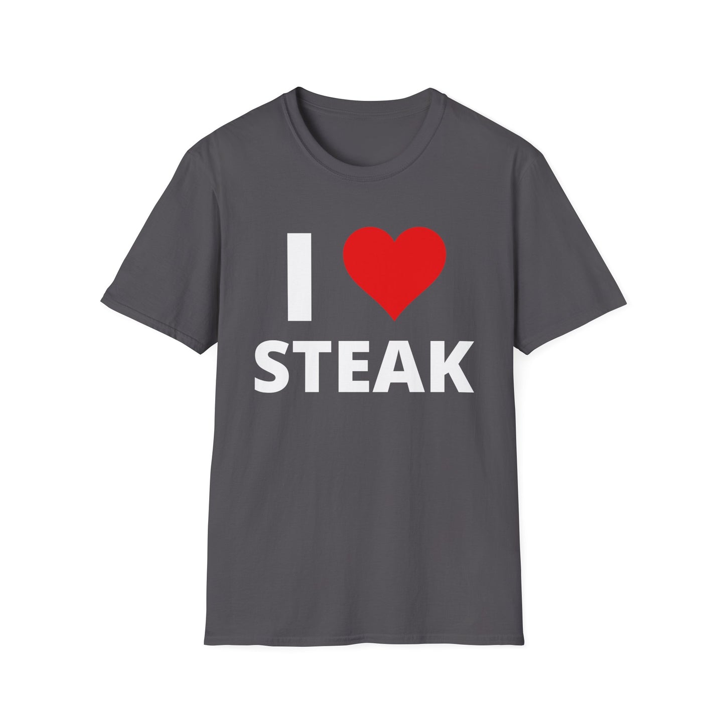 T-shirt STEAK for Steak Lover Gift for Meat Lover T Shirt For Meat Lovers Gift I Love Steak Shirt I Heart Steak Tee