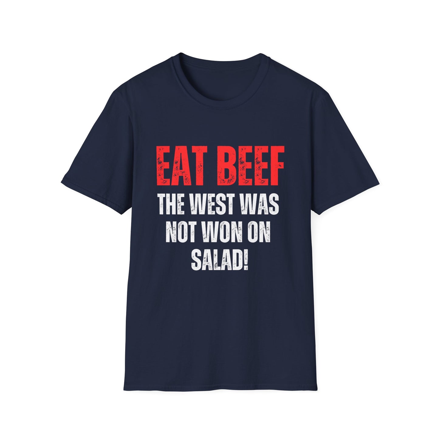 Funny T Shirt for Meat Lover gift for Carnivore Shirt for Grilling gift for BBQ gifts - EAT BEEF The West Was Not Won On Salad T-shirt