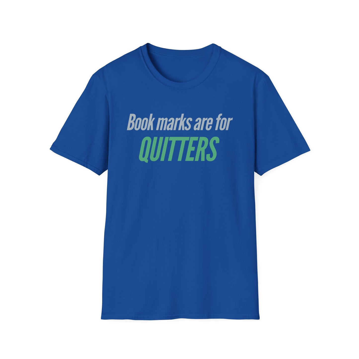Reading Shirt for Reading Lover gift for Book Lover T Shirt Bookmarks are for quitters T-shirt for Bookish Tees for Her gifts for Bookworms
