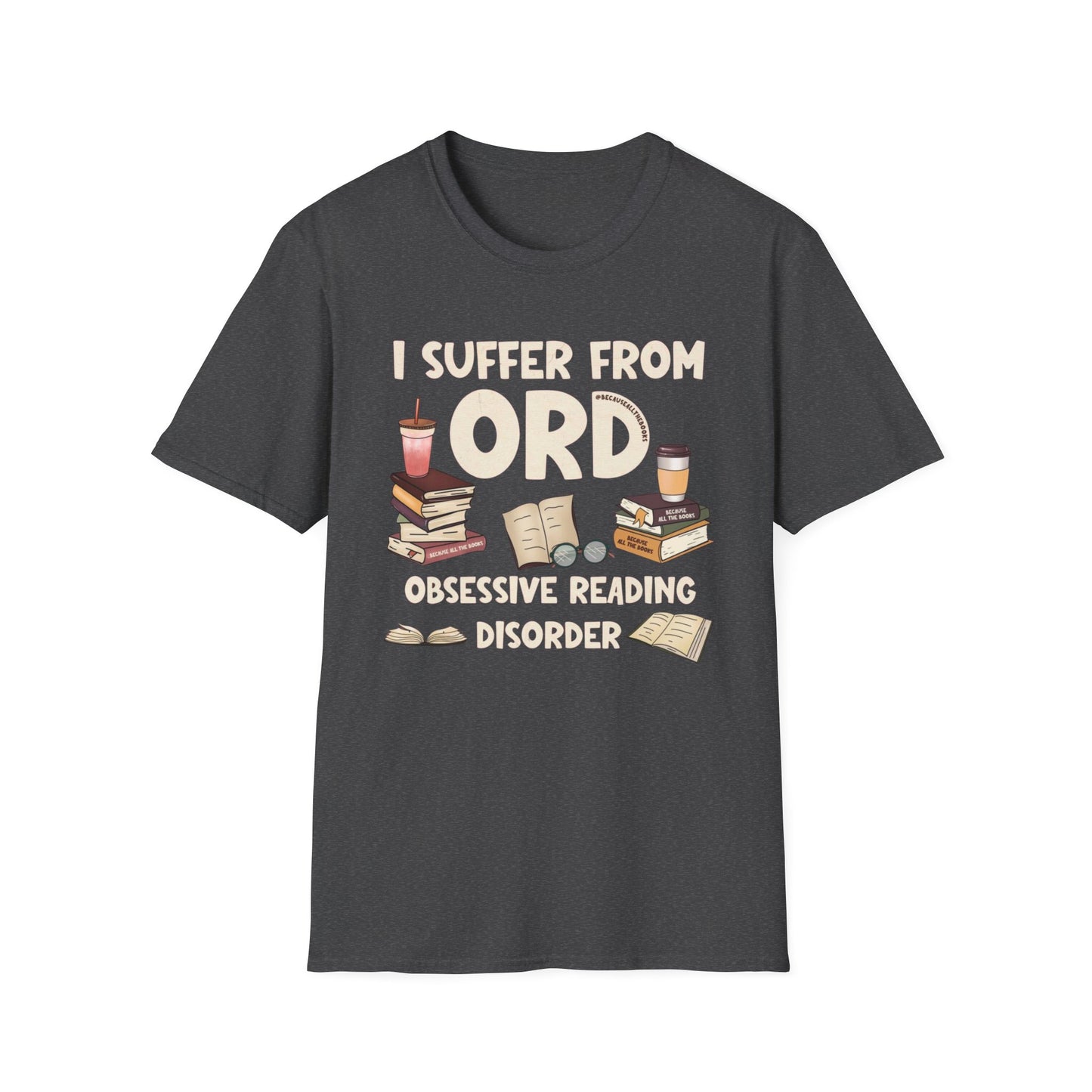Obsessive Reading Disorder Shirt for Bookworm gifts for Reading Lovers T Shirts for Bookish T-shirt Book Lover TShirt for Book gifts