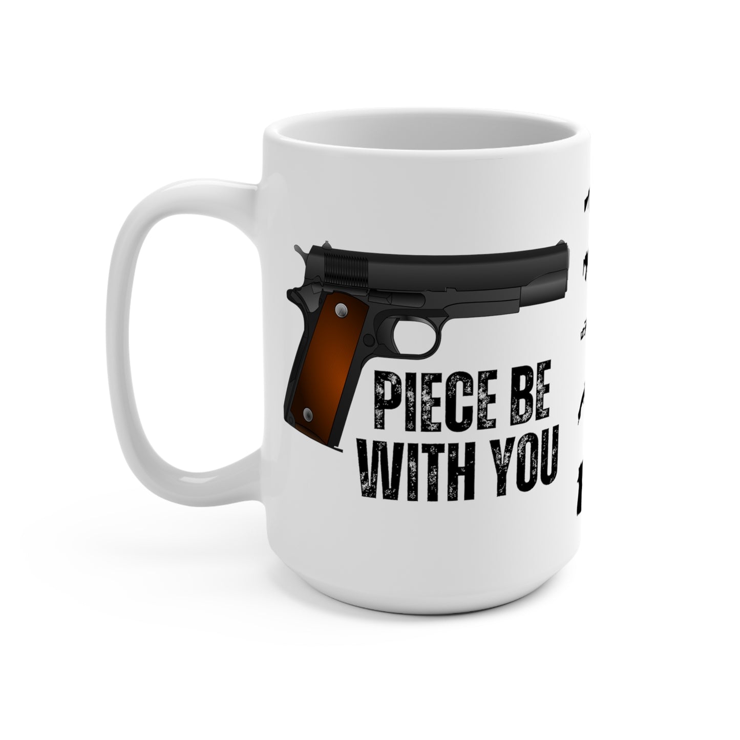 Funny Gun Mug Gift for Husband for Father's Day gift for Dad gifts - Gun Lover Mug for boyfriend gift for him gifts - Gun Coffee Mug 15oz Piece Be With You