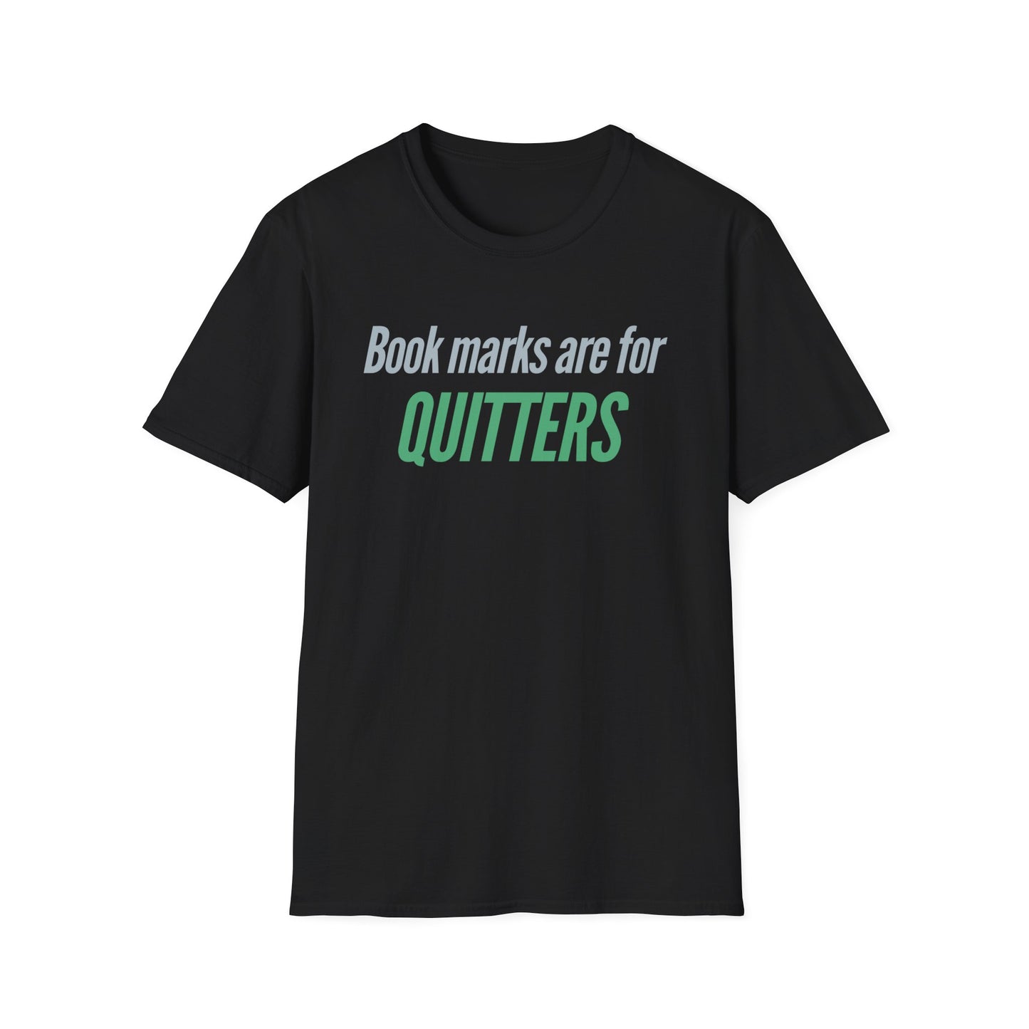 Reading Shirt for Reading Lover gift for Book Lover T Shirt Bookmarks are for quitters T-shirt for Bookish Tees for Her gifts for Bookworms