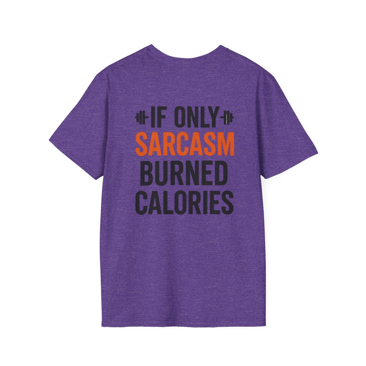 Sarcasm Burn Calories Unisex Softstyle T-Shirt, Gym Shirt, Funny Workout Tops, Unisex Tee, Exercise Apparel, Fitness Clothing