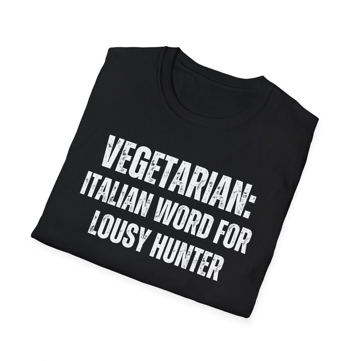 Funny Meat Lover T-shirt for Hunting gift for Hunter Shirt for Carnivore Gift Hunting T Shirt VEGETARIAN Definition = Lousy Hunter
