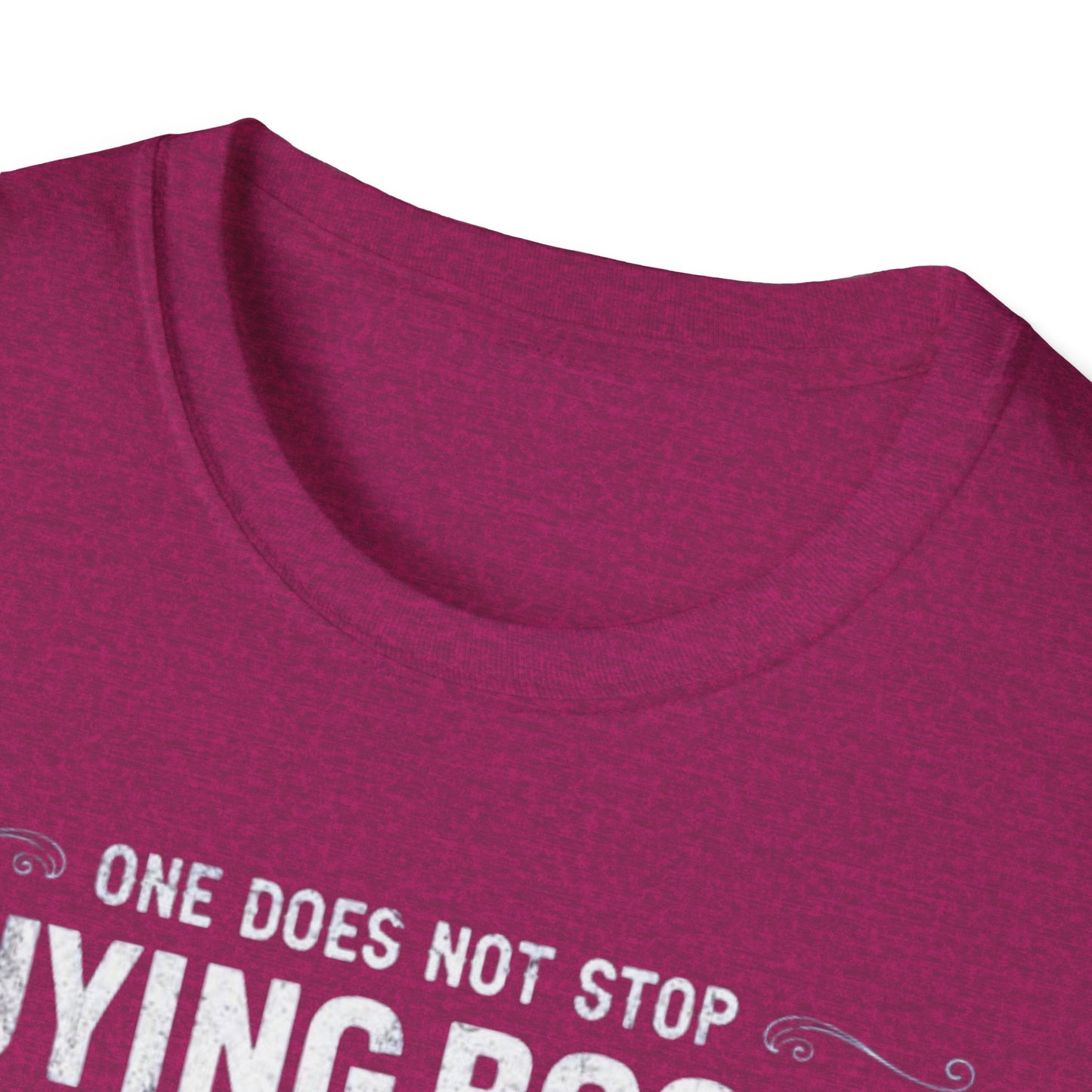 Book T-shirt for Reading Lover gift for Bookworm T Shirts for Literary gifts One Does Not Stop Buy Books Because There Is No Shelf Space