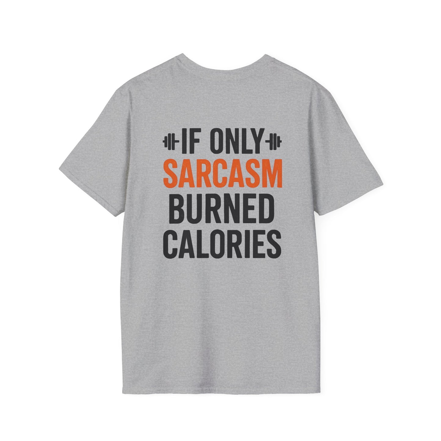 Sarcasm Burn Calories Unisex Softstyle T-Shirt, Gym Shirt, Funny Workout Tops, Unisex Tee, Exercise Apparel, Fitness Clothing