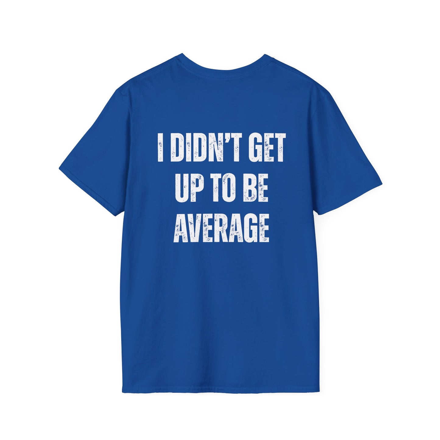 I didn't get up to be average Motivational Fitness Workout T-Shirt Gym Tees Exercise Top Fitness Apparel Gift for Fit Friends
