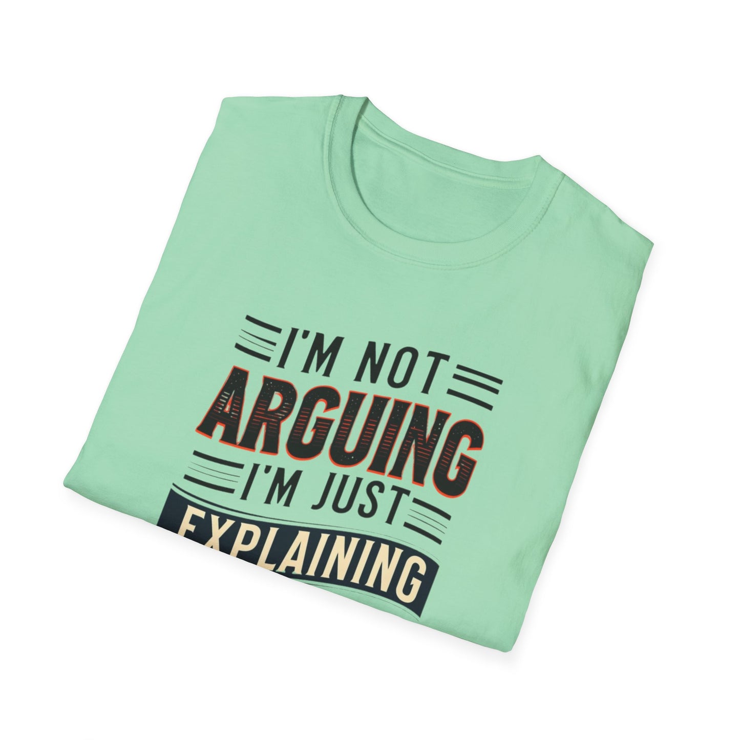 Sarcasm Shirt for Sarcastic T-shirt gift for Friends Funny Tshirts for Him gifts I'm Not Arguing I'm Explaining Why I'm Right Funny Tees