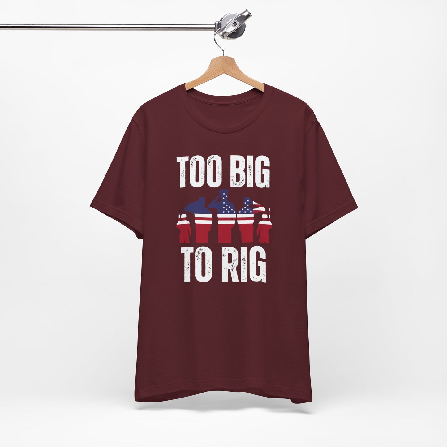 Too Big To Rig T Shirts for Donald Trump Shirt 2024 Election T-Shirt for Conservative gifts for Republican Party gift Funny Shirts