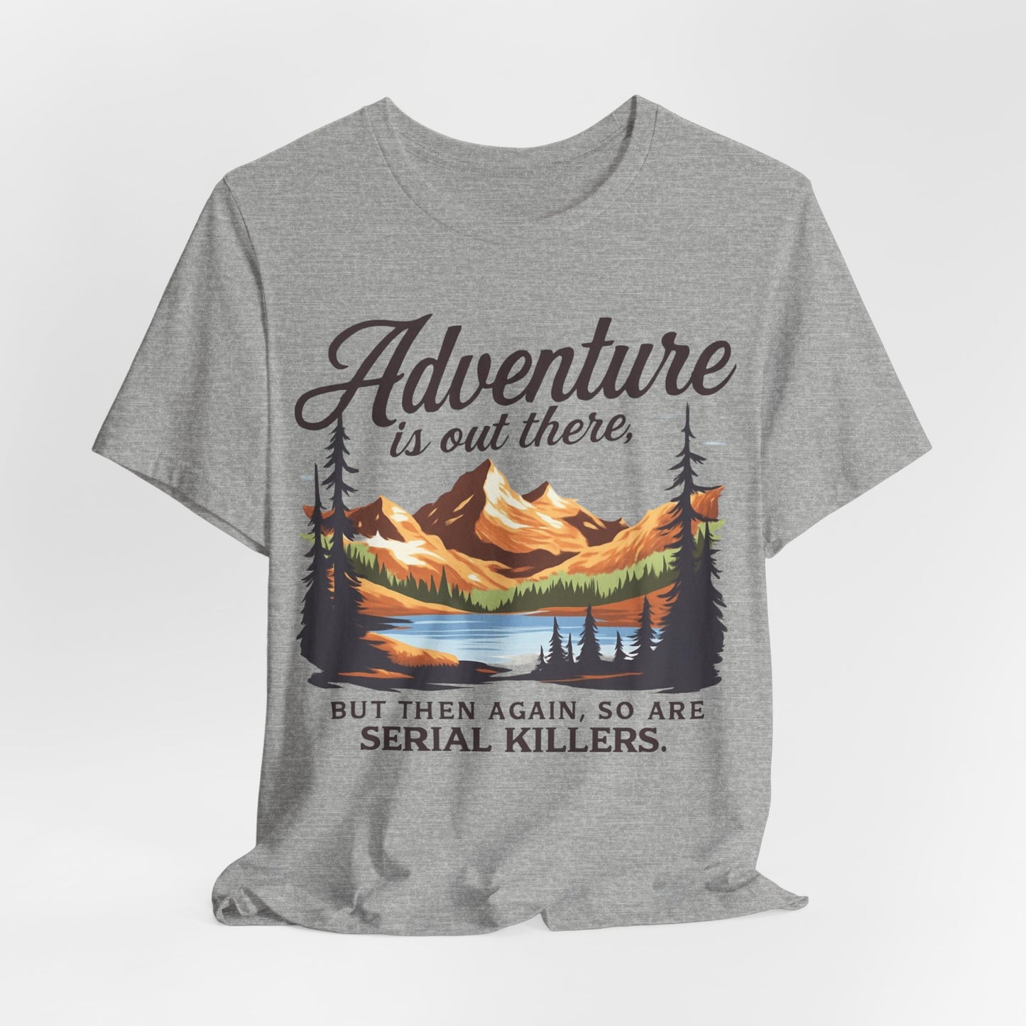 Adventure is Out There Unisex Tee, Murder Mystery Shirt Wanderlust Shirt, Outdoor Graphic Tee, Traveler Gift, Nature Lover Top
