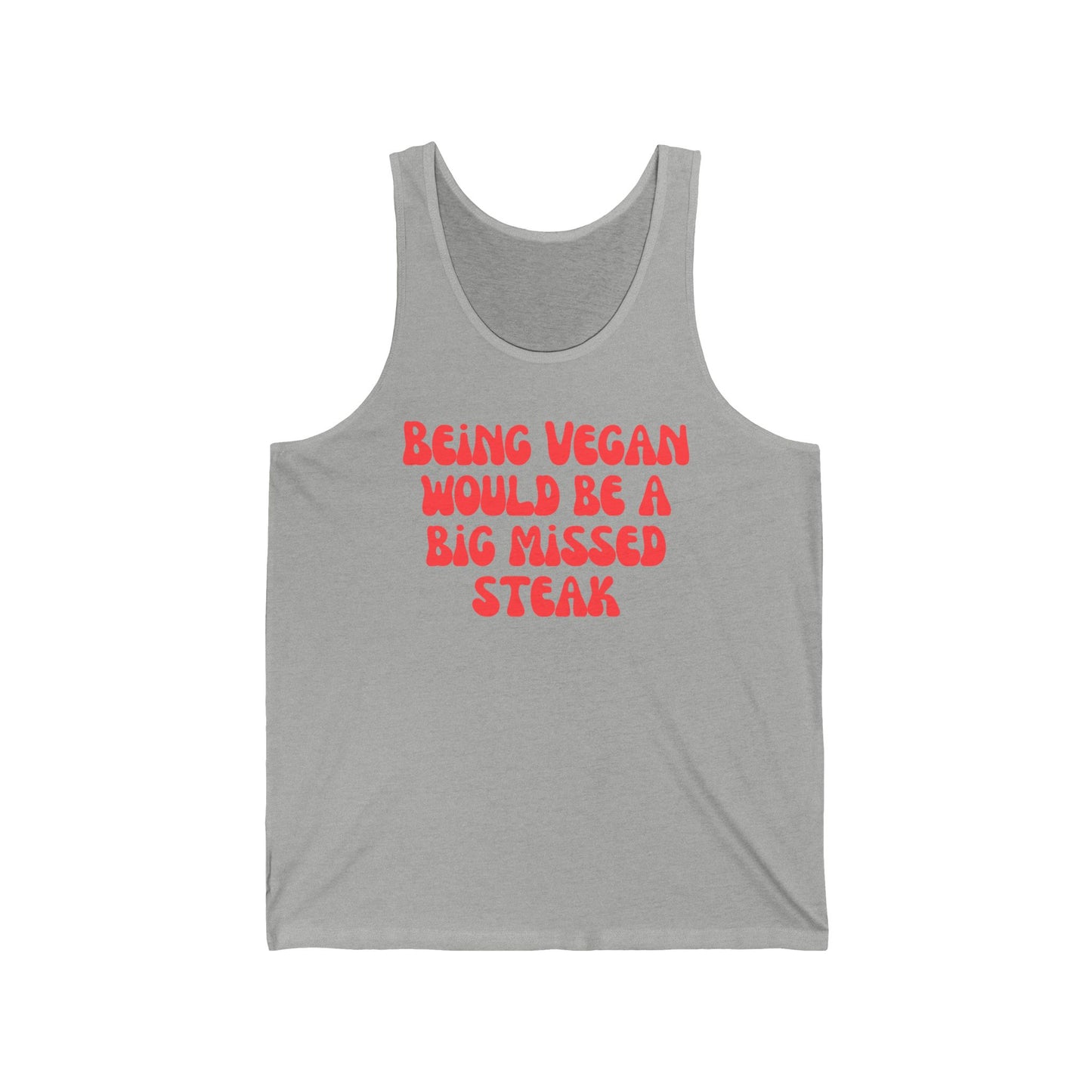 Being Vegan Would Be a BIG MISSED STEAK Tank Top for Carnivore Diet T Shirt for Meat Lover gifts for Steak Lover Shirt for Meaty gift ideas
