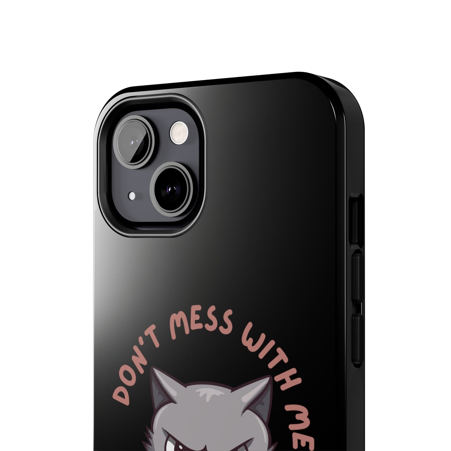 Funny Cat iPhone Case for Cat Lover gift for Friend gift for Cat Mom gift for Her ANGRY CAT Don't Mess With Me Cute CATS protective case