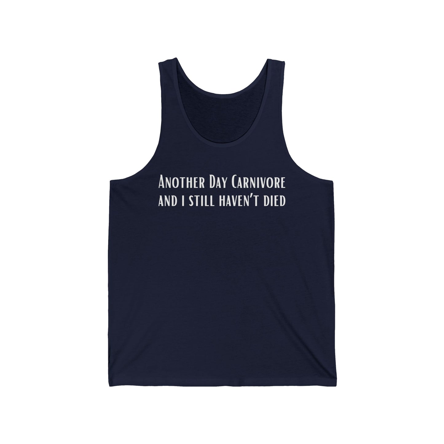 Another Day Carnivore and I Still Haven't Died Tank Top for Carnivore Diet gift for Grilling Tank Tops for Working Out gifts for Him gift