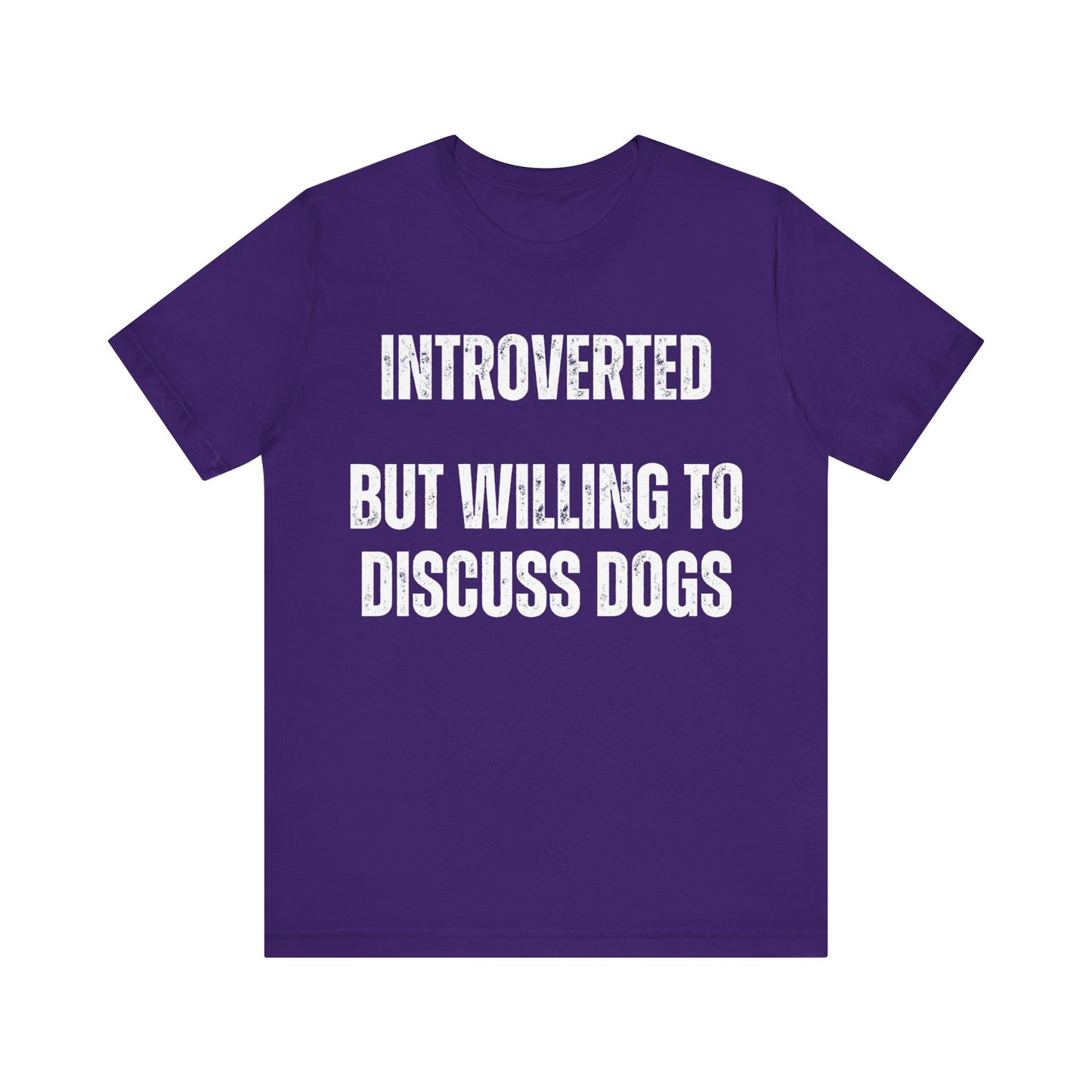 Funny Dog Shirt gift Dog Lover gifts for Dog Dad T-shirt Dog T shirt for Dog Mom Introverted But Willing to Discuss DOGS Introvert Shirts