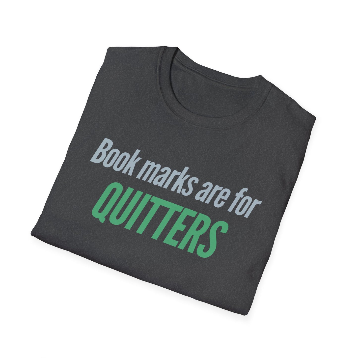 Reading Shirt for Reading Lover gift for Book Lover T Shirt Bookmarks are for quitters T-shirt for Bookish Tees for Her gifts for Bookworms
