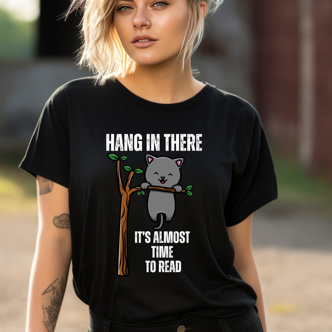 Hang in There Shirt It's Almost Time to Read Tshirt for Reading gift ideas for Book Lovers gift Bookish T Shirts Reading T-shirt Book Lover
