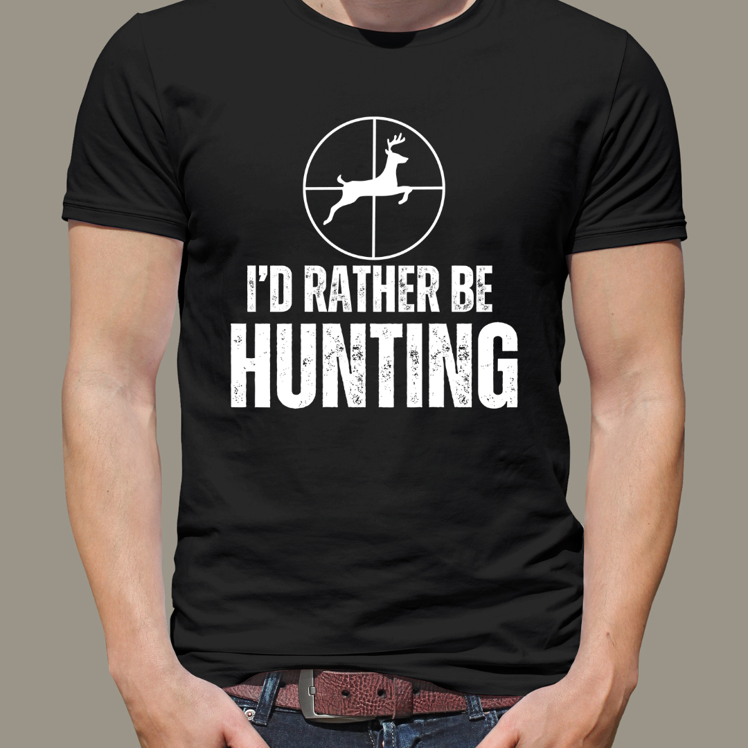 HUNTING shirt Hunting T-shirt For Deer Hunting Lover gift for Hunter I'd Rather Be Hunting Shirt Hunter T Shirt for Deer Lover