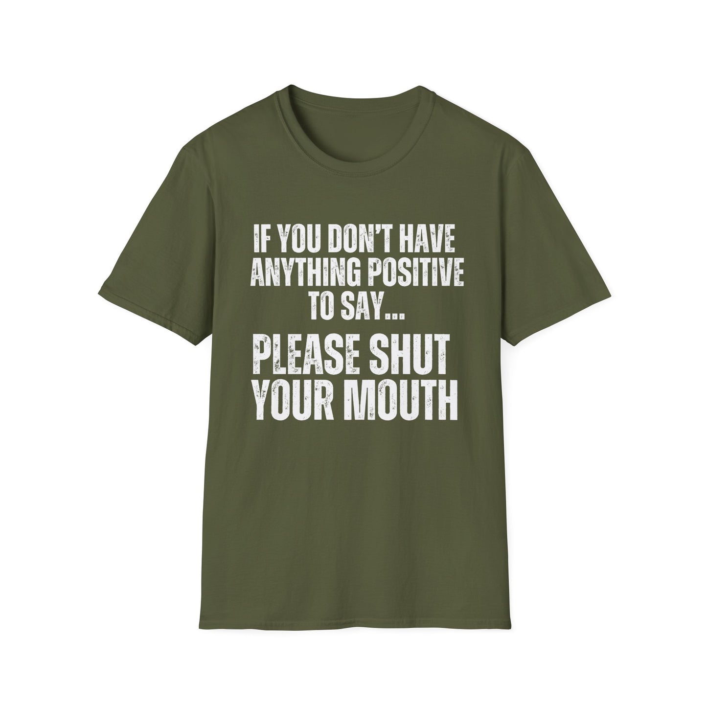 Please Shut Your Mouth & Be Positive Shirt Peace and Quiet T-shirts Funny Quote T Shirt for Dad gifts for Father's Day present for Him