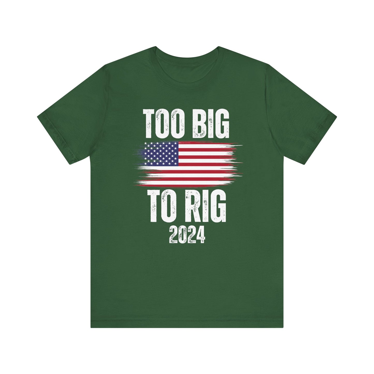 Election shirt for 2024 Donald Trump Shirts for Fun gift for Conservatives and Republicans TOO Big To RIG T shirt for Friend gifts