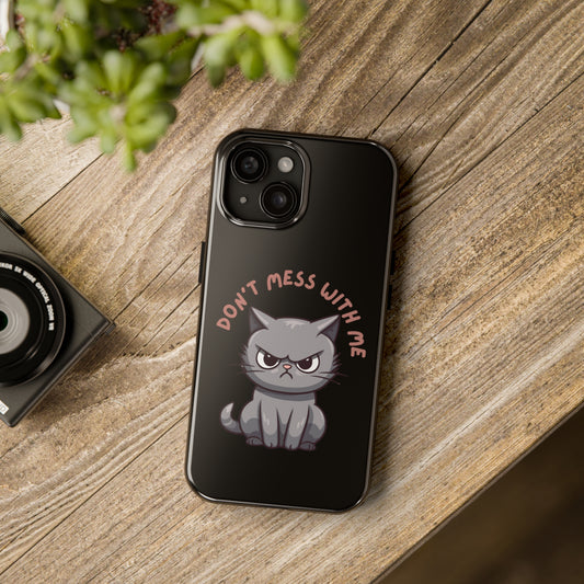 Funny Cat iPhone Case for Cat Lover gift for Friend gift for Cat Mom gift for Her ANGRY CAT Don't Mess With Me Cute CATS protective case