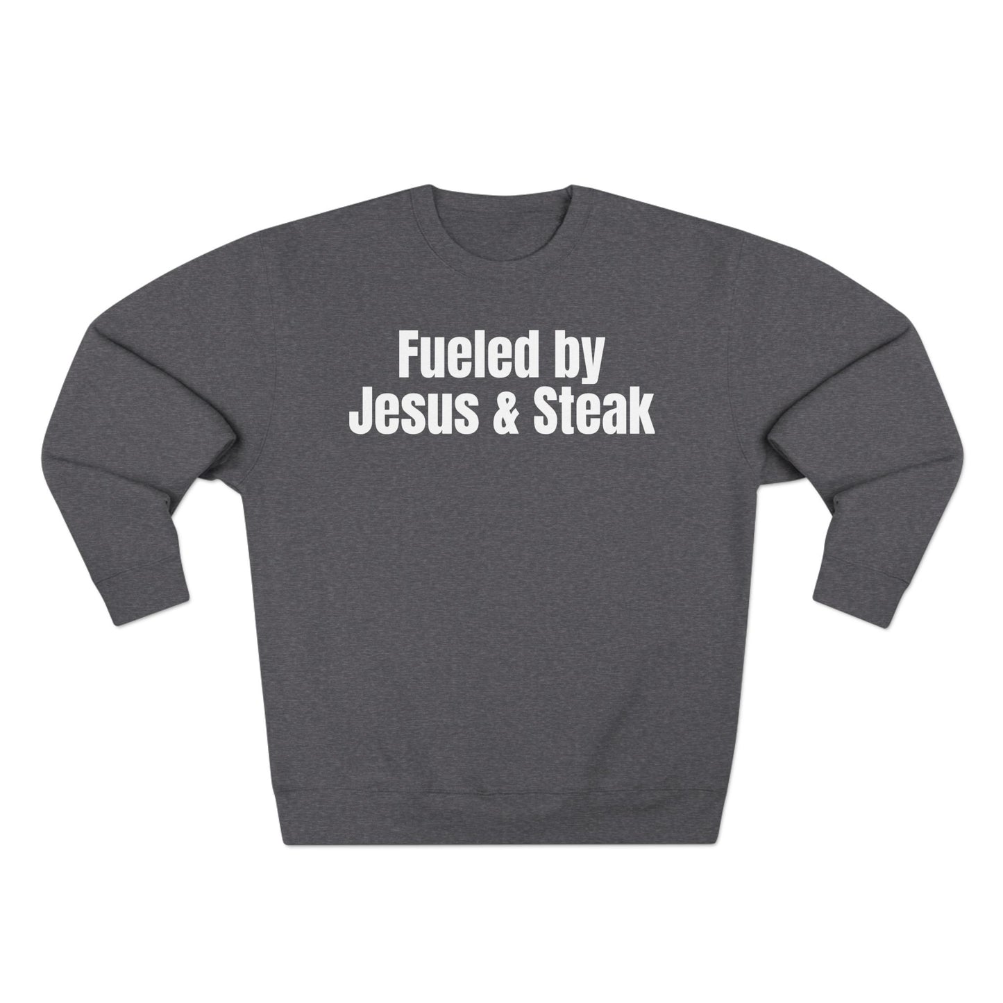 Fueled by Jesus and Steak Unisex Sweatshirt, Christian Crewneck Jumper, Religious Top, Funny Foodie Pullover, Gift for Men and Women