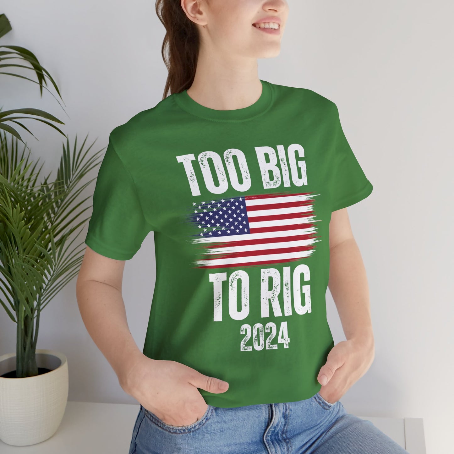 Election shirt for 2024 Donald Trump Shirts for Fun gift for Conservatives and Republicans TOO Big To RIG T shirt for Friend gifts