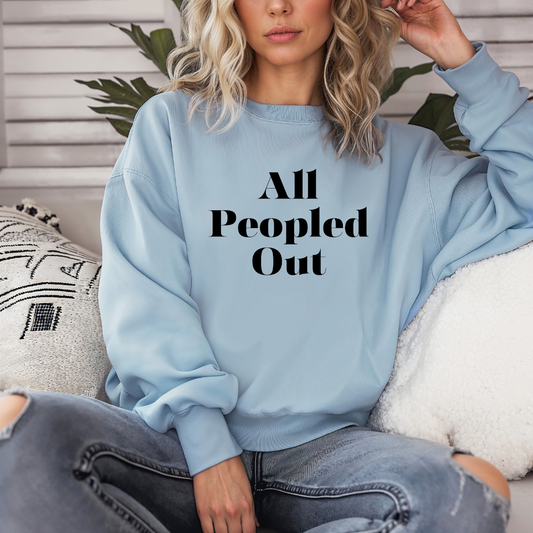 All Peopled Out Sweatshirt for Introvert gift for ADHD friend Too Peopley Crewneck Sweater Funny Introverted gift Homebody Sweatshirts