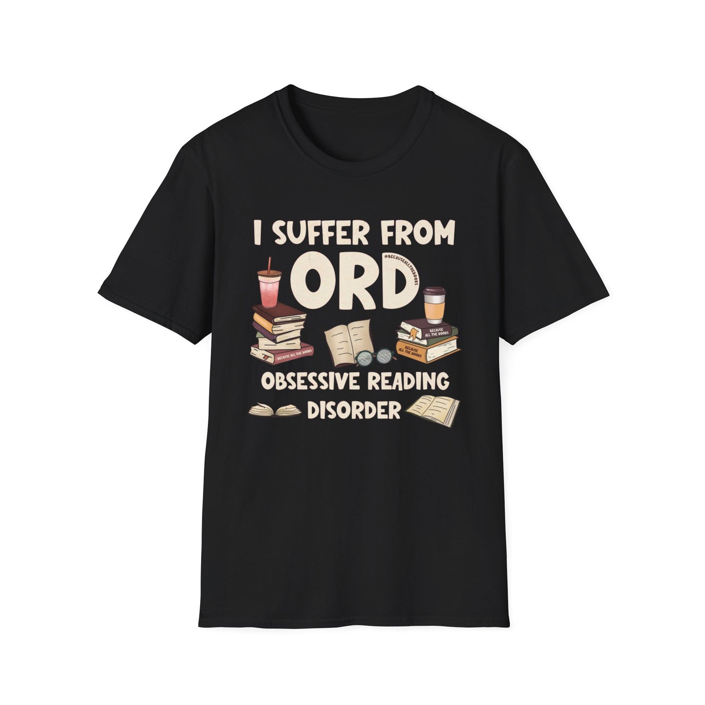 Obsessive Reading Disorder Shirt for Bookworm gifts for Reading Lovers T Shirts for Bookish T-shirt Book Lover TShirt for Book gifts