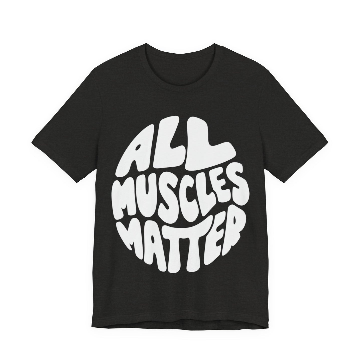 Funny All Muscles Matter Unisex Tee, Gym Humor Shirt, Workout Top, Fitness Gift, Exercise Apparel