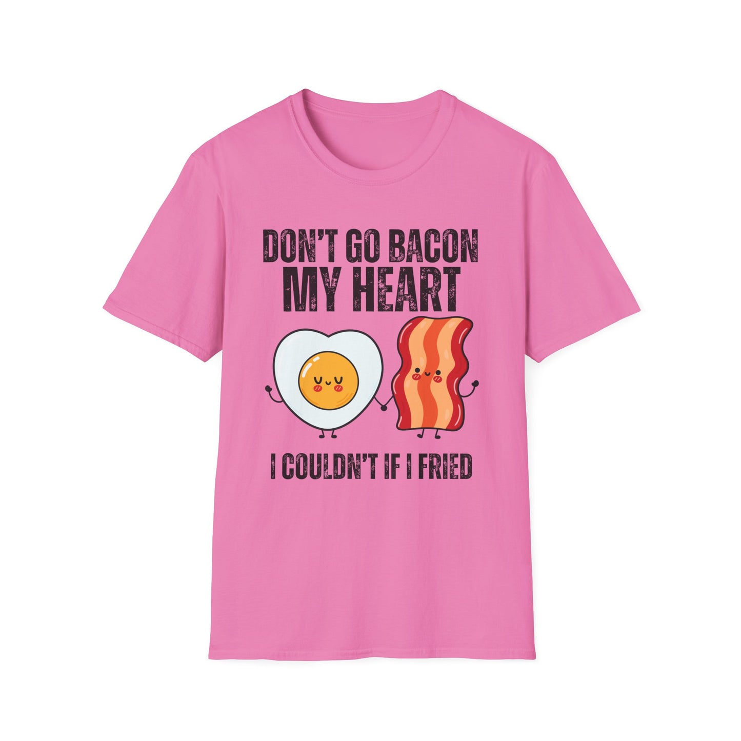 Don't Go Bacon My Heart Shirt for Funny T-shirt gift for Him for Valentine's Day gifts for Her - Funny T shirt - Carnivore Shirts