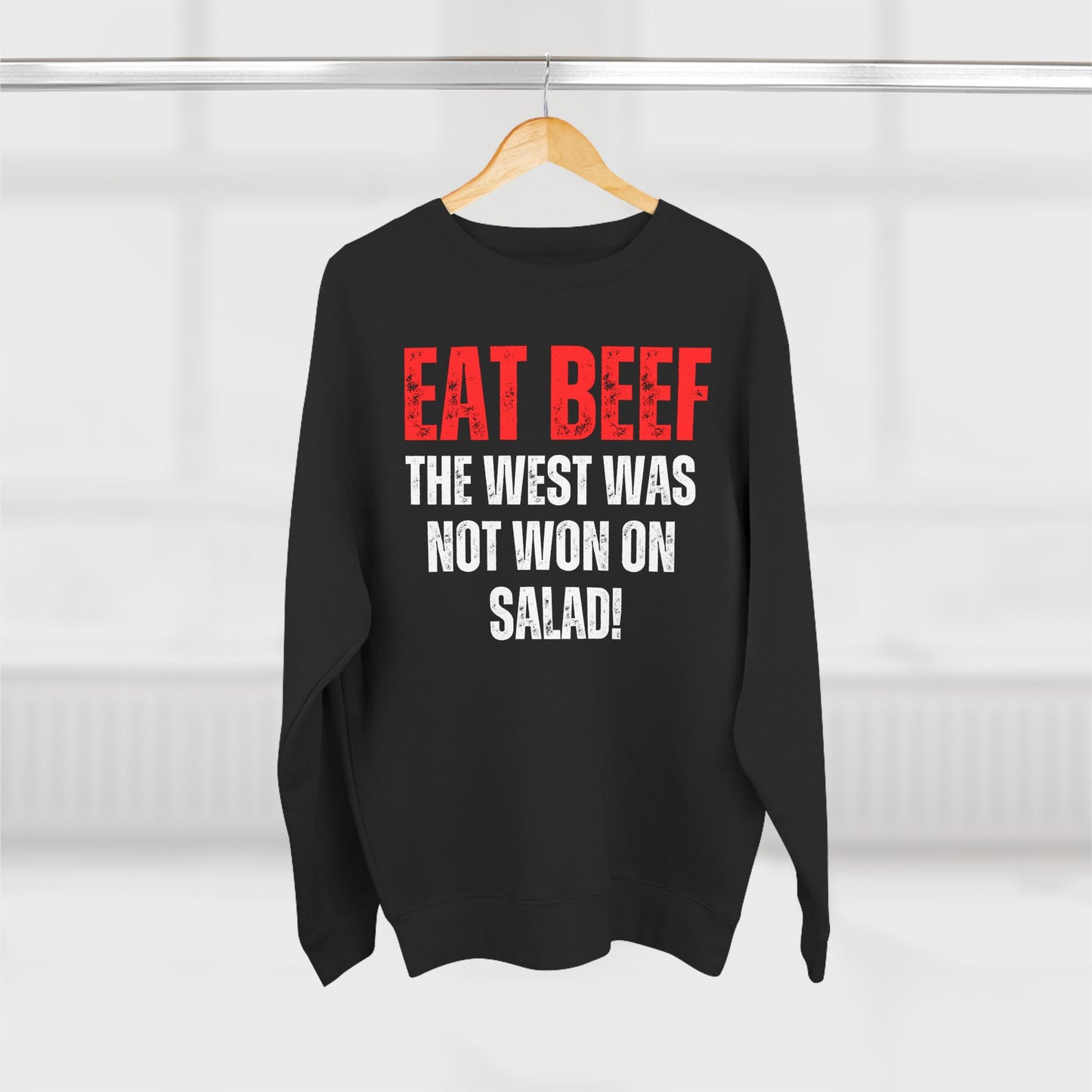 Funny Meat Sweatshirt for Carnivore Diet gifts for Grilling Pull Over Sarcastic Sweatshirts Eat Beef The West Was Not Won On Salad