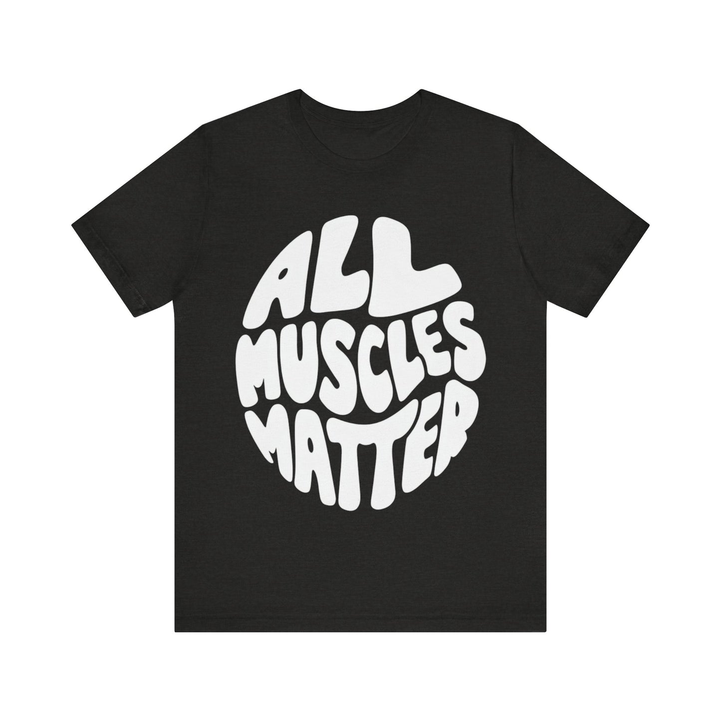 Funny All Muscles Matter Unisex Tee, Gym Humor Shirt, Workout Top, Fitness Gift, Exercise Apparel