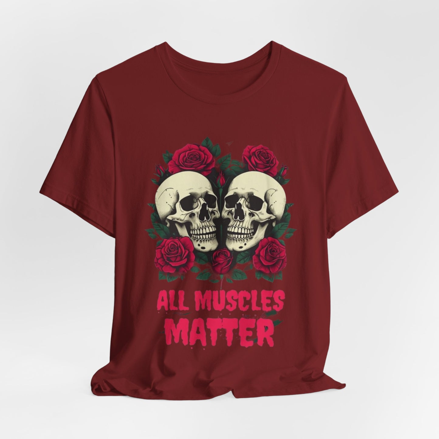 All Muscles Matter Unisex Tee, Workout Shirt, Fitness T-Shirt, Gym Top, Exercise Apparel Bodybuilding Shirts for Gym Rat Shirt