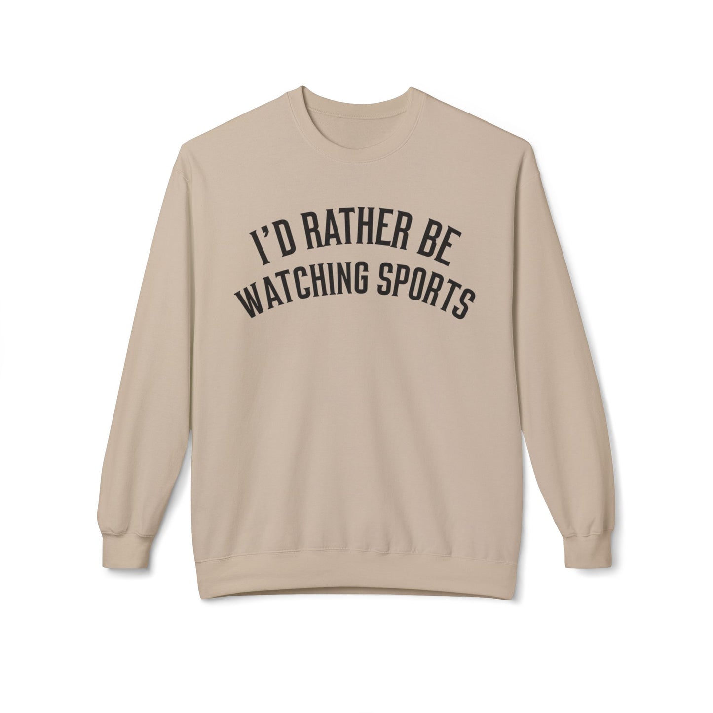 I'd Rather Be Watching Sports Sweatshirt for Sports Lover gifts for Sporty girl gift ideas for Mens Sweatshirts for Christmas presents men
