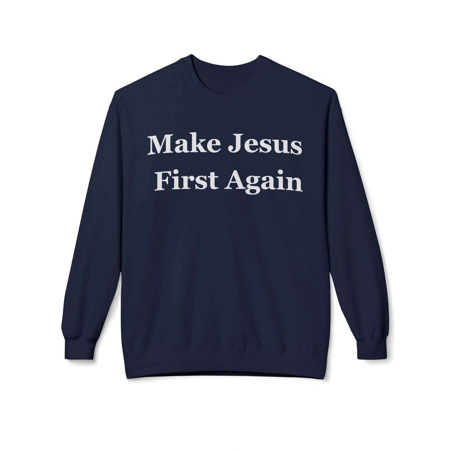 Make Jesus First Again Sweatshirt for Cristian gifts for Christmas present for Christians Sweatshirts for religious gift ideas for Jesus