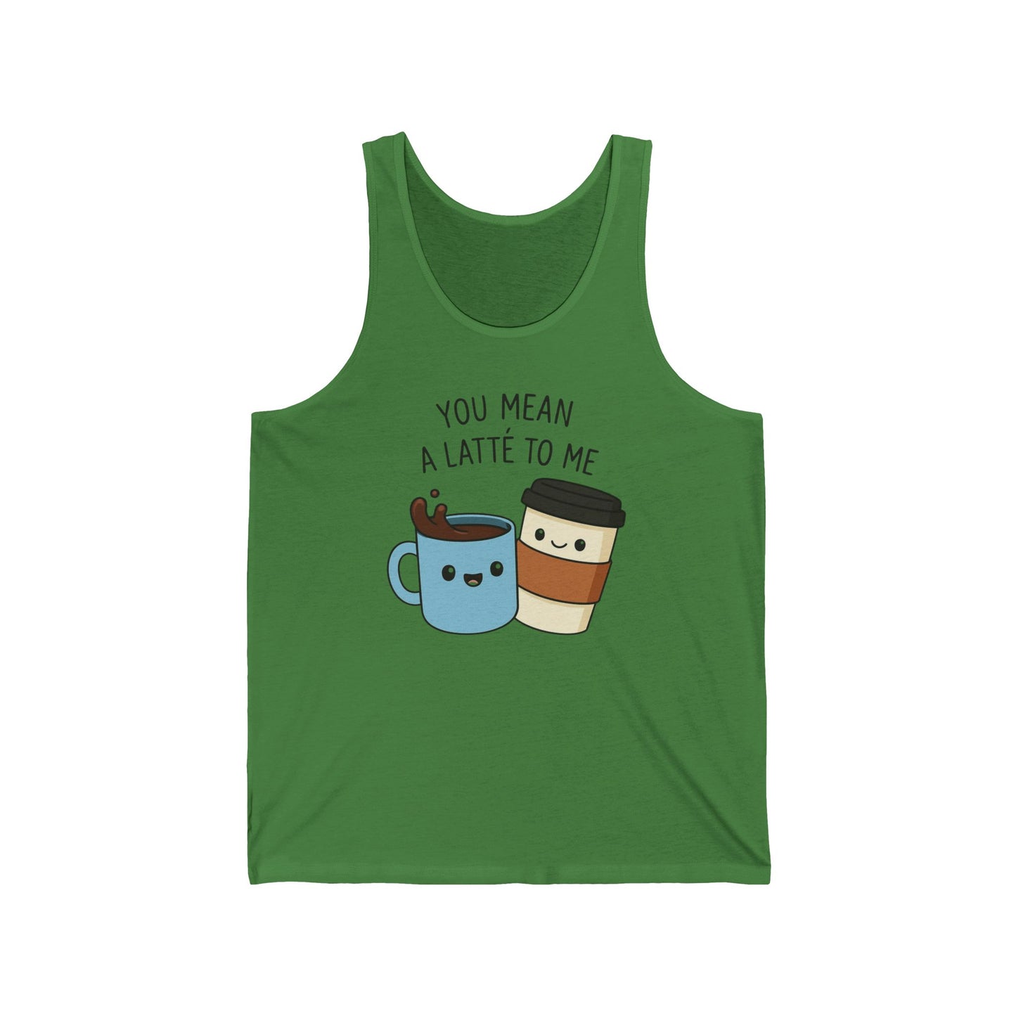 Coffee Lover Unisex Jersey Tank Top, You Mean a Latte to Me, Couples Tank, Coffee Addict Shirt, Coffee Theme Clothing