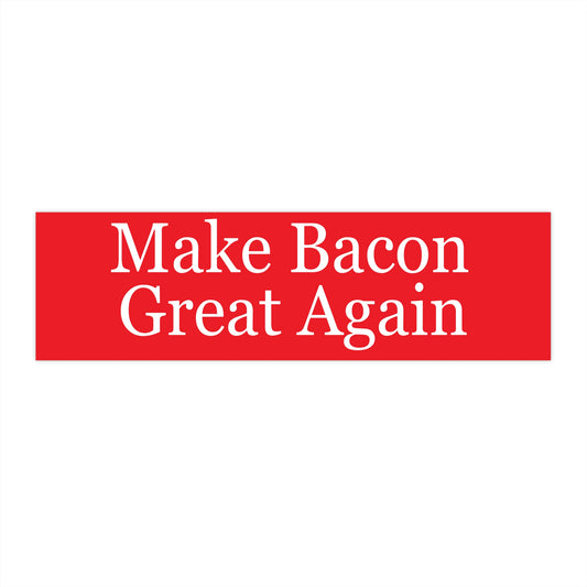 Make Bacon Great Again Sticker for Meat Lover gifts for Carnivore Diet Sticker for BBQ Lovers gift Carnviore Stickers for Him gifts for Her