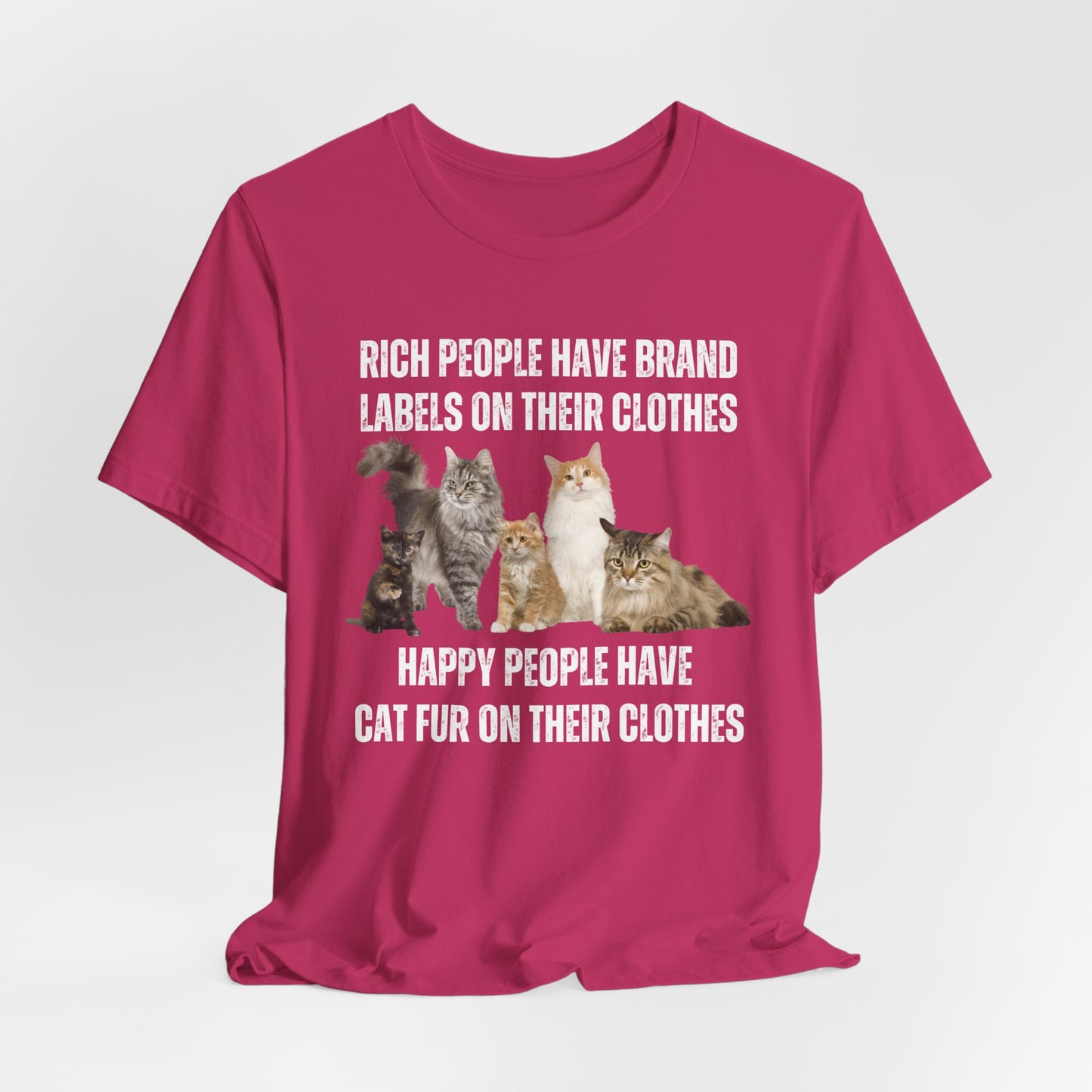 Cat T-shirt for Funny gift Cat Lovers gifts Mom Cute Kitty Shirts Rich People Have Brand Labels Happy People Have Cat Fur on Their Clothes