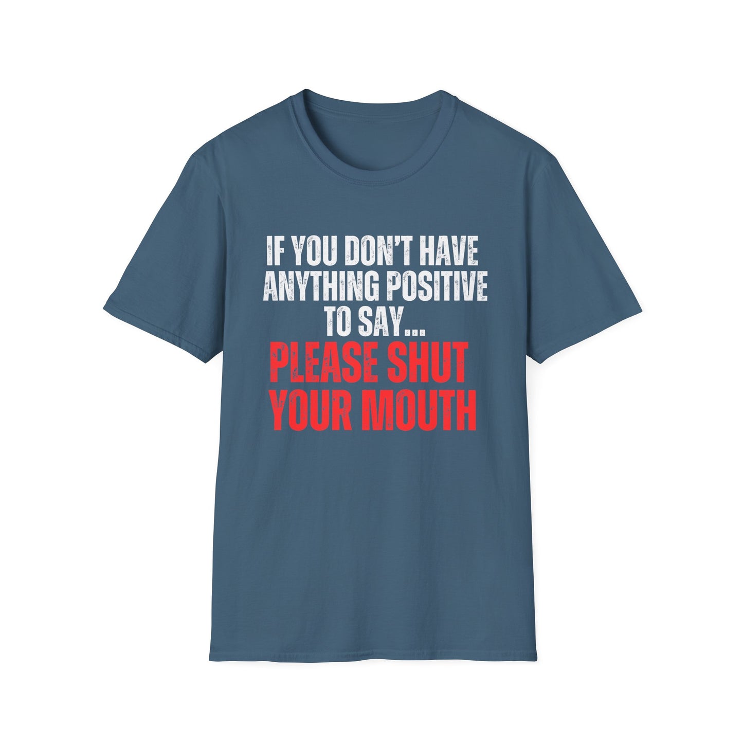 Funny Be Positive or Shut your mouth shirt Shut Up Zip it and be Nice T-shirts for Women and Men gifts for Mom gift Funny Quote Saying Tee