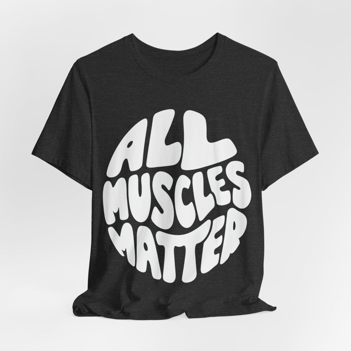 Funny All Muscles Matter Unisex Tee, Gym Humor Shirt, Workout Top, Fitness Gift, Exercise Apparel