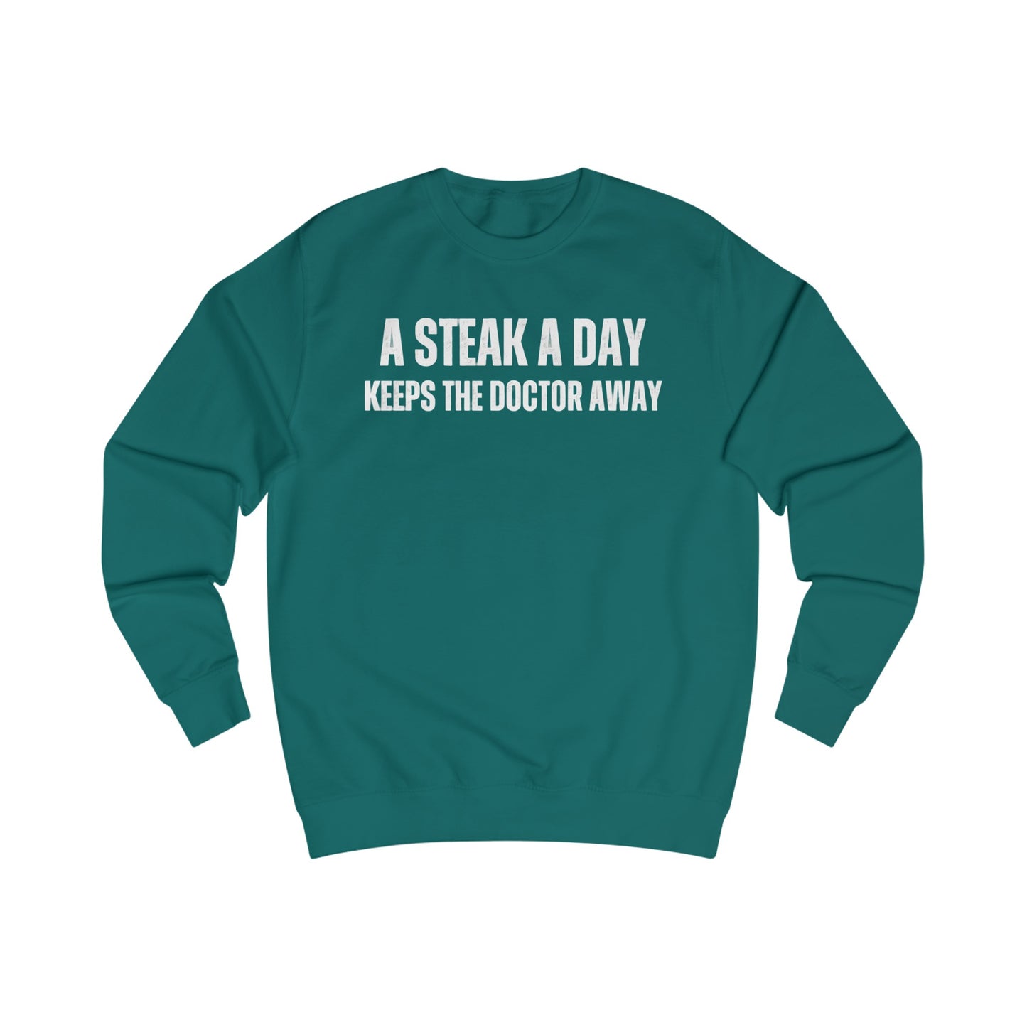 Steak Sweatshirt Funny Steaks Lover T-shirt gift for Meat Lover SweatShirts Carnivore Pullover Sweater A Steak A Day Keeps The Doctor Away!