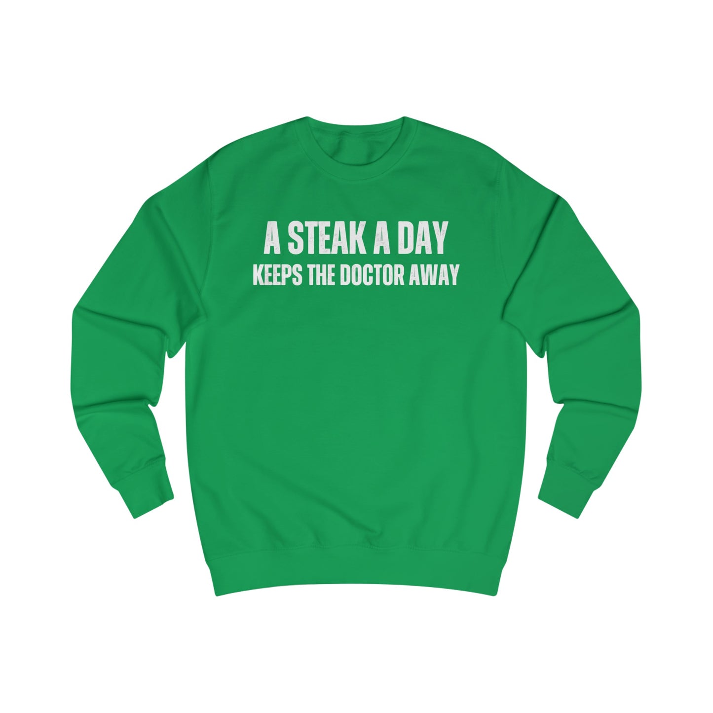 Steak Sweatshirt Funny Steaks Lover T-shirt gift for Meat Lover SweatShirts Carnivore Pullover Sweater A Steak A Day Keeps The Doctor Away!