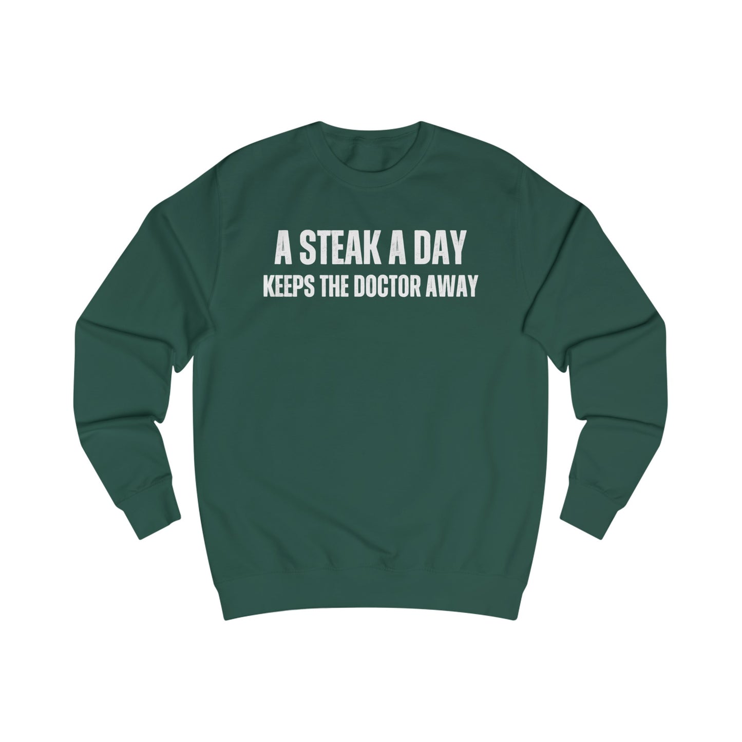 Steak Sweatshirt Funny Steaks Lover T-shirt gift for Meat Lover SweatShirts Carnivore Pullover Sweater A Steak A Day Keeps The Doctor Away!